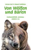 Von WöLfen Und BäRen | HochsensibilitäT, Autismus, Ad(H)S & Co | Karl (U. A.)