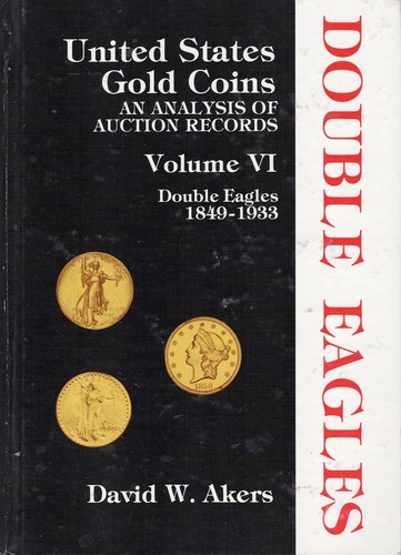 Coin Book, David Akers "Double Eagles", Volume VI