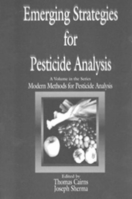 EMERGING STRATEGIES FOR PESTICIDE ANALYSIS (MODERN METHODS By Thomas Cairns VG