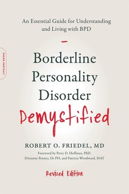 Borderline Personality Disorder Demystified, Revised Edition: An Essential G...