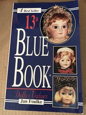 Blue Book of Dolls Values, 13th Edition - Paperback By Foulke, Jan - VERY GOOD