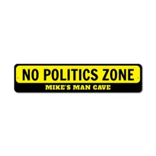 Man Cave Political Sign No Politics Zone Custom Party Sign Aluminum Metal Decor