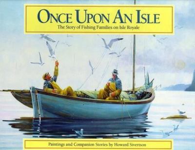Once Upon an Isle: The Story of Fishing Families on Isle Royale