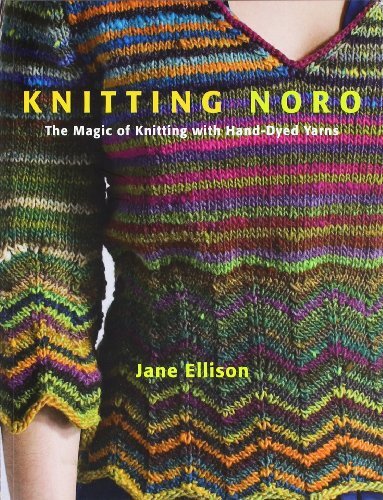 Knitting Noro: The Magic of Knitting With Hand-Dyed Yarns (2010)