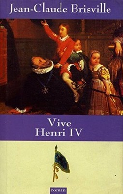 Vive Henri IV | Brisville Jean-Claude | Guter Zustand