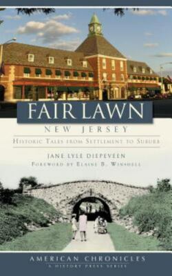 Fair Lawn, New Jersey: Historic Tales from Settlement to Suburb by Diepeveen,...