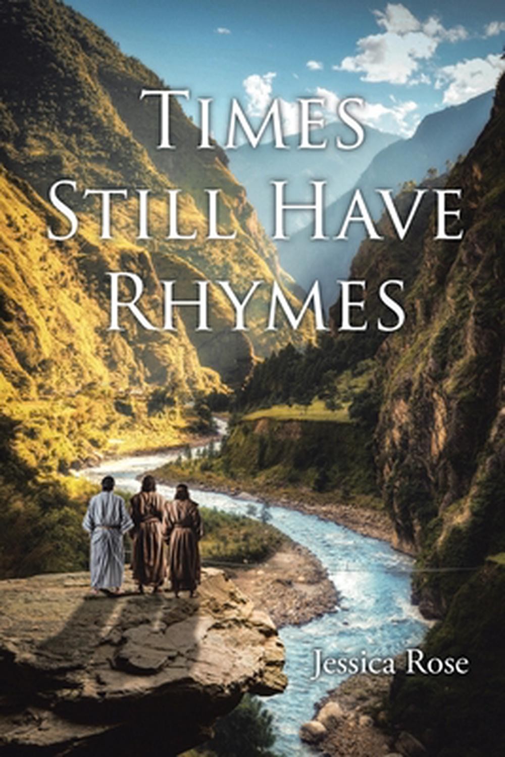 Times Still Have Rhymes by Jessica Rose Paperback Book