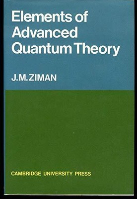 ELEMENTS OF ADVANCED QUANTUM THEORY By J. M. Ziman - Hardcover **Excellent**