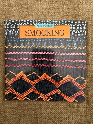 Needle Crafts 5: Smocking   Classic English Techniques & Patterns