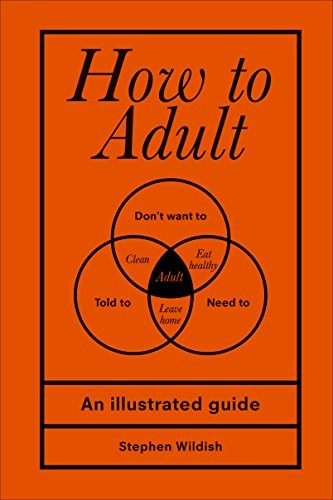 How to Adult-Stephen Wildish