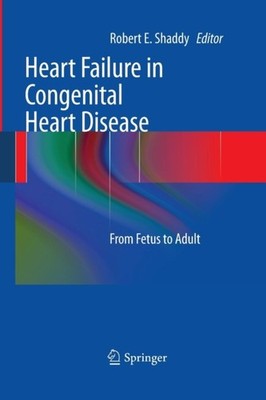 Shaddy - Heart Failure in Congenital Heart Disease    From Fetus to Ad - X555z