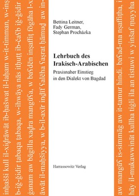 Lehrbuch Des Irakisch-Arabischen: Praxisnaher Einstieg in Den Dialekt Von Bagdad