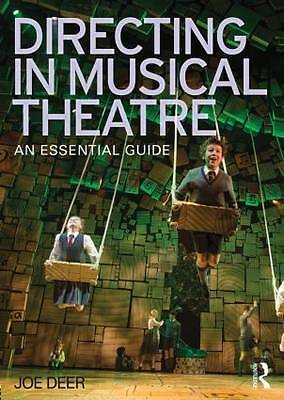 Directing in Musical Theatre: An Essential Guide by Joe Deer (Paperback, 2013)
