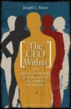 The CEO Within : Why Inside Outsiders Are the Key to Succession J