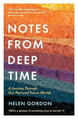 Notes from Deep Time: A Journey Through Our Past and by Gordon, Helen 1788161637