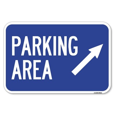 Parking Area (Up Right Arrow Symbol) | 12'' X 18'' Heavy-Gauge Aluminum Rust Pr...