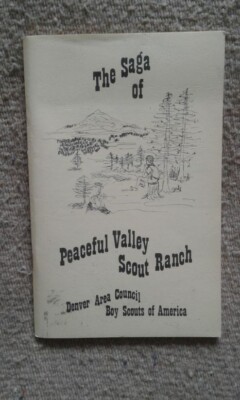 The Saga of Peaceful Valley Scout Ranch by Denver Area Council
