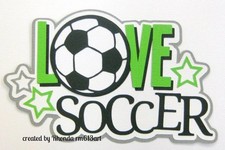 Love Soccer title set paper piecing premade scrapbook page 3d die cut by Rhonda