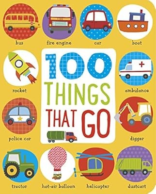 First 100 Things That Go, Make Believe Ideas, Used; Very Good Book
