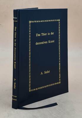 Das Thier In Der Decorativen Kunst Von Prof. A. Seder. [Premium Leather Bound]