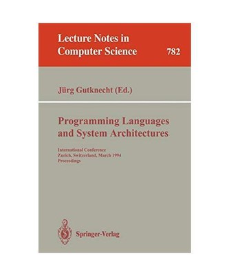 Programming Languages and System Architectures: International Conference, Zurich