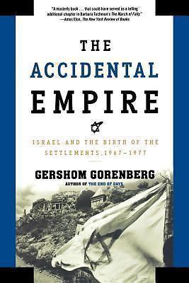 The Accidental Empire: Israel and the - 0805082417, Gershom Gorenberg, paperback