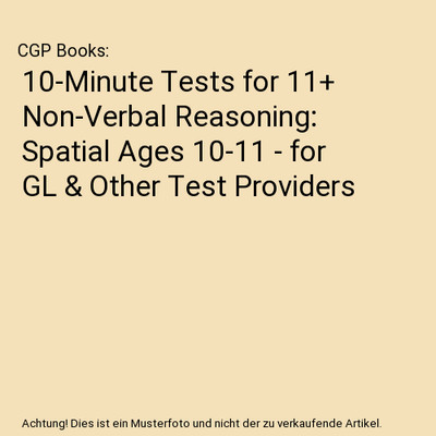 10-Minute Tests for 11+ Non-Verbal Reasoning: Spatial Ages 10-11 - for GL & Othe