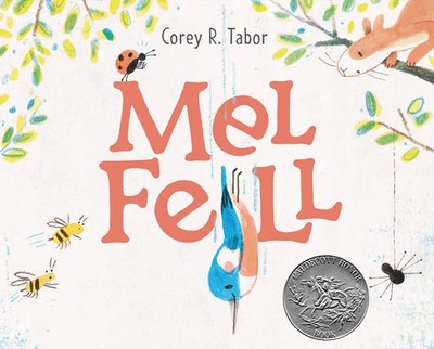 Mel Fell: A Charming Bird Story About Falling Down, Getting Back Up, and Lea...