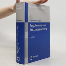 Regulierung von Auslandsunfällen: 3. Auflage...