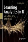 Learning Analytics in R with SNA, LSA, and MPIA von Fridolin Wild (2016, Gebundene Ausgabe)