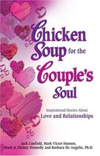 Chicken Soup for the Couple's Soul: Inspirational Stories About Love and Relatio