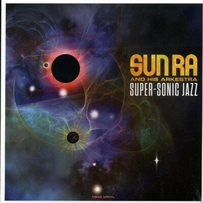 SUN RA AND HIS ARKESTRA  Super-Sonic Jazz 180g Vinyl *SEALED*