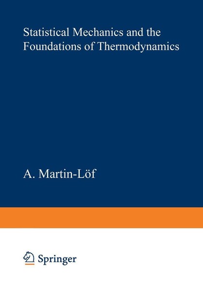 Statistical Mechanics And The Foundations Of Thermodynamics A. Martin-LöF-image