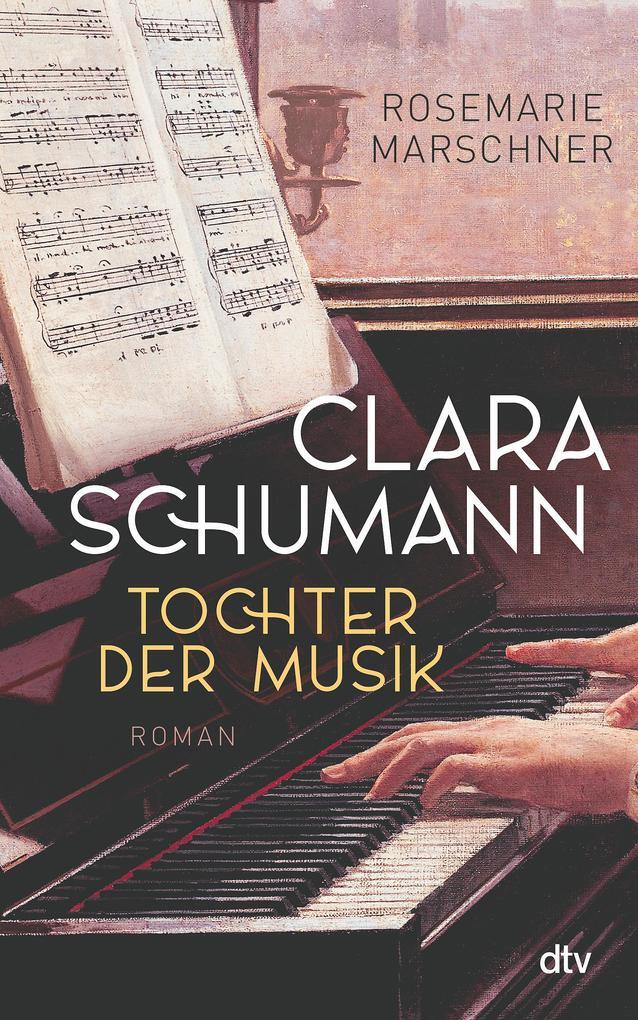 Thumbnail - Clara Schumann - Tochter Der Musik | Rosemarie Marschner | 2021 |