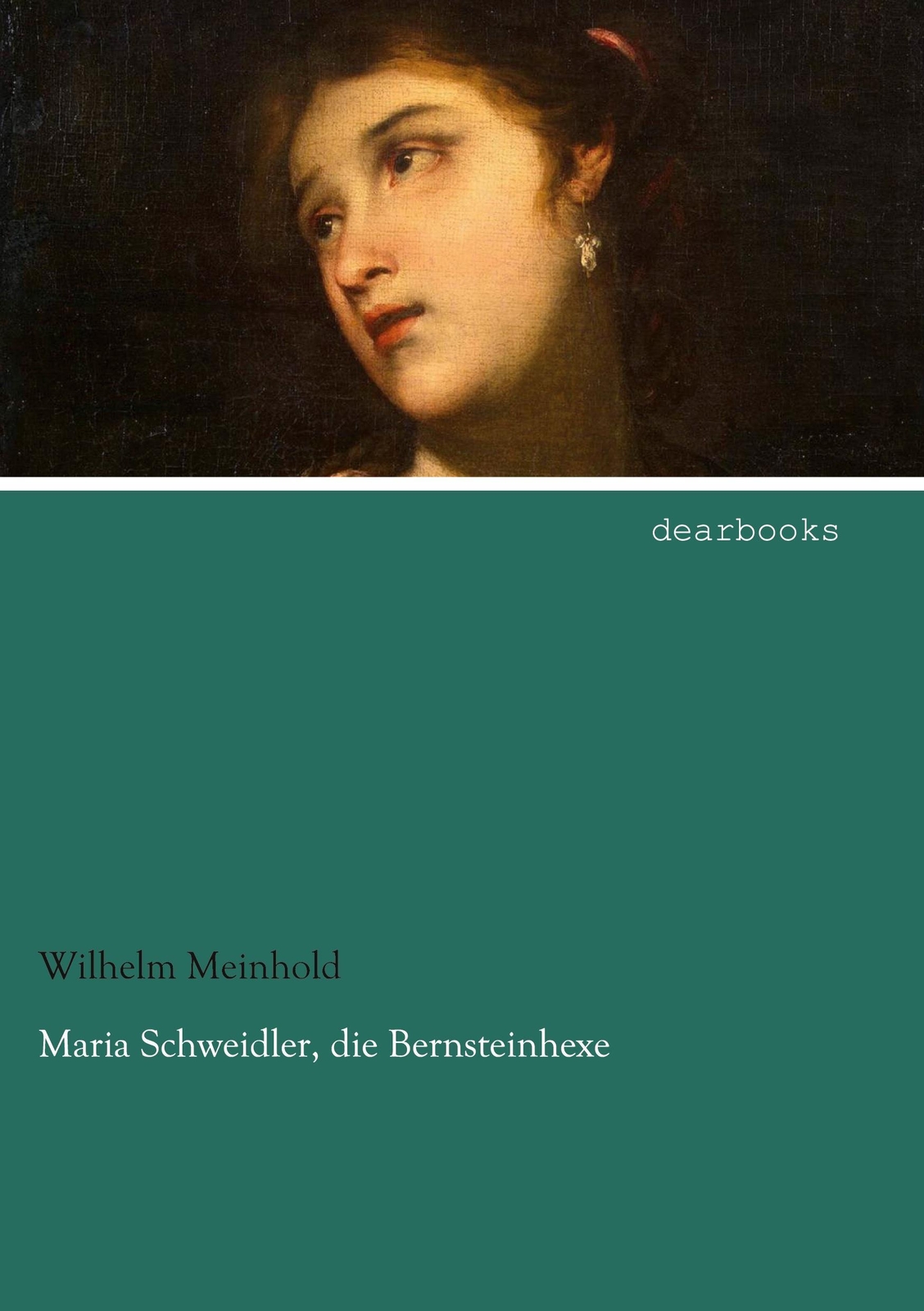 Wilhelm Meinhold | Maria Schweidler, Die Bernsteinhexe | Taschenbuch |