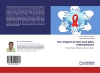 The Impact Of HIV And Aids Interventions A Case Study Of Nyamira Division,Kenya
