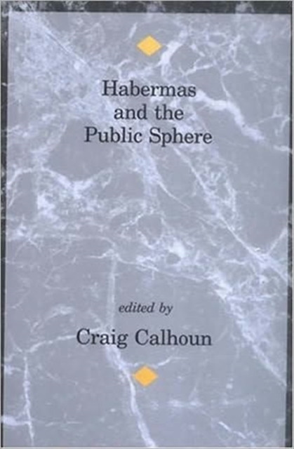 Habermas and the Public Sphere by Craig Calhoun (Paperback Book)