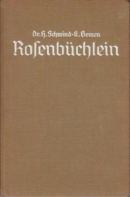 Rosenbüchlein : Praktische Anleitung zur Kultur und Pflege der Rosen nebst viele