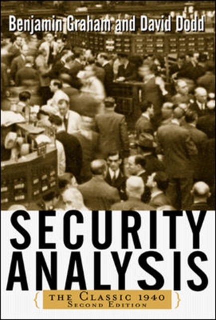 Security Analysis: The Classic 1940 Edition by Benjamin Graham (Hardback Book)