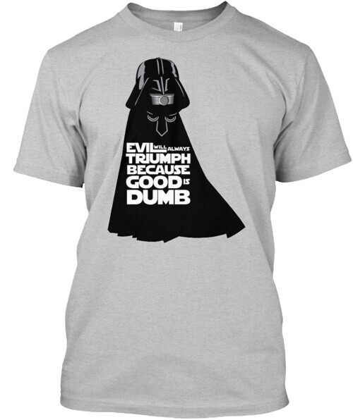 Spaceballs Good Is Dumb T-shirt Made in the USA Size S to 5XL