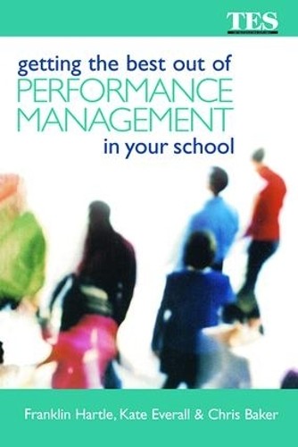 Getting the Best Out of Performance Management in Your School - 9781138421745
