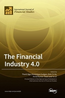 The Financial Industry 4.0 by Thanh Ngo: New
