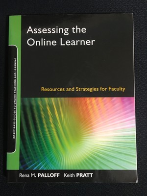 ASSESSING THE ONLINE LEARNER Resources and Strategies for Faculty Pallof Pratt