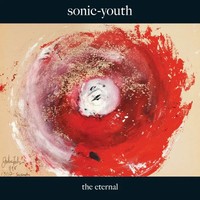 The Eternal | Sonic Youth | Vinyl / Schallplatte | 2019 | EAN 744861082910