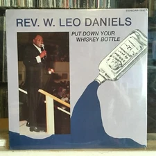 [SOUL/GOSPEL]~SEALED LP~Rev. W. LEO DANIELS~Put Down Your Whiskey Bottle~[1985~A