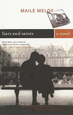 Liars and Saints: A Novel - Meloy, Maile