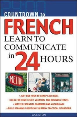 Countdown to French: Learn to Communicate in 24 Hours by Gail Stein (English) Pa