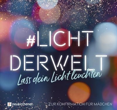 #lichtderwelt. Lass dein Licht leuchten: Zur Konfirmation für Mädchen Ruth Atkin