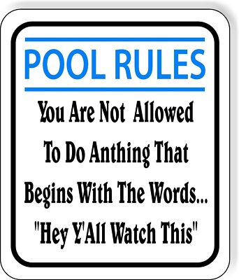 POOL RULES You Are Not Allowed To Do Anything Funny Aluminum composite sign
