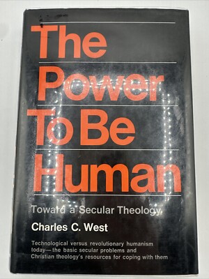 The Power To Be Human First Printing 1971 Charles C West HC Toward A Secular